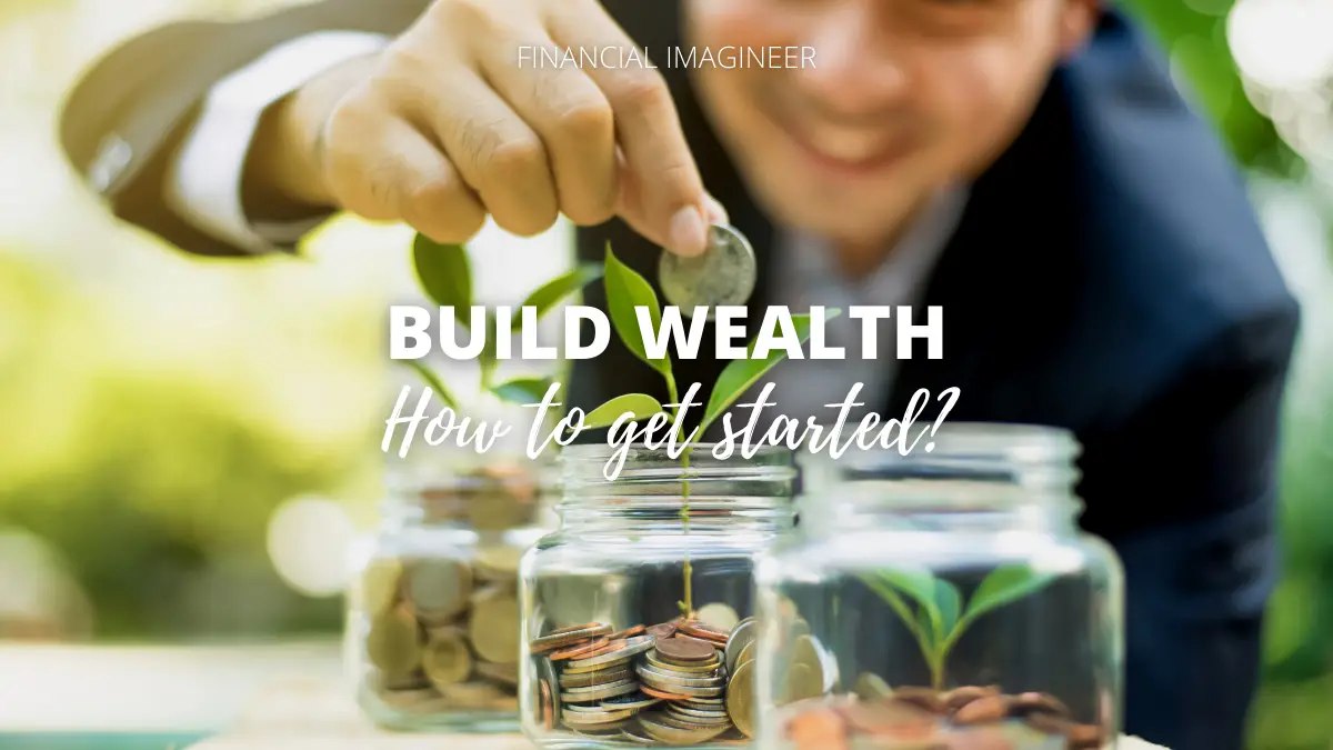 How To Get Started Building Wealth Financial Imagineer